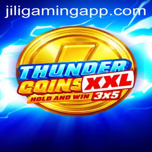 ThunderCoinsXxl: A Compelling Journey into JILIGaming's Latest Masterpiece